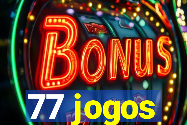 77 jogos